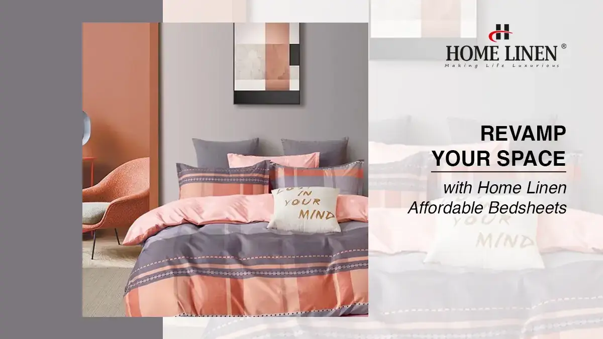 Revamp Your Space with Home Linen Affordable Bedsheets