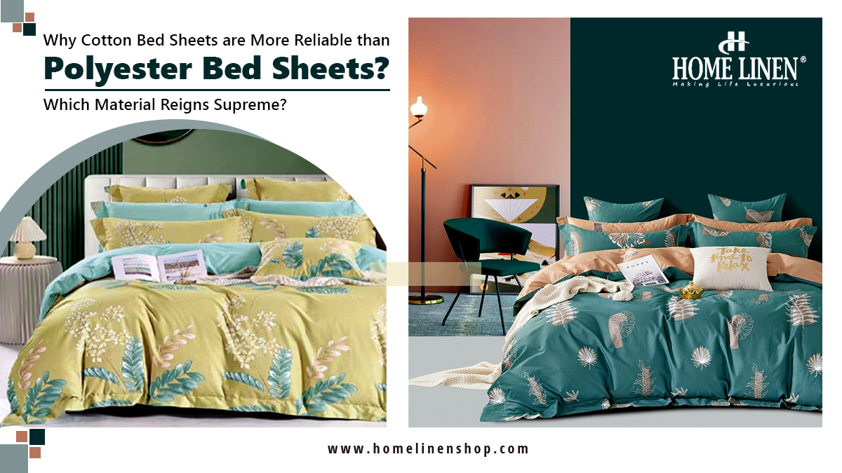 Why Cotton Bed Sheets are More Reliable than Polyester Bed Sheets ? Which Material Reigns Supreme?