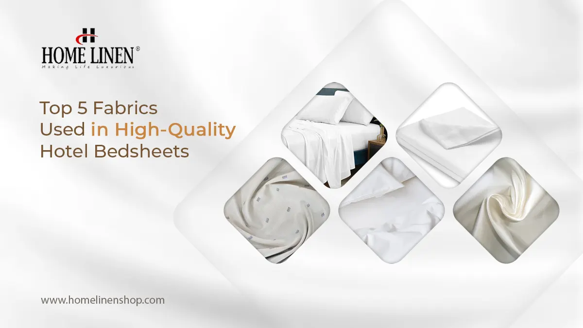 Top 5 Fabrics Used in High-Quality Hotel Bedsheets
