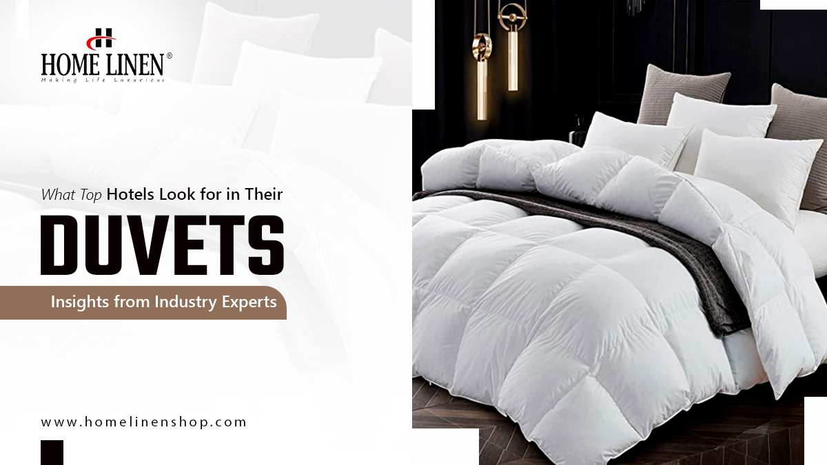What Top Hotels Look for in Their Duvets: Insights from Industry Experts