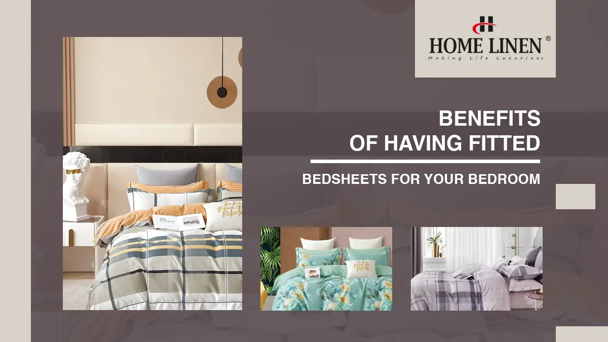 Benefits of Having Fitted Bedsheets for Your Bedroom