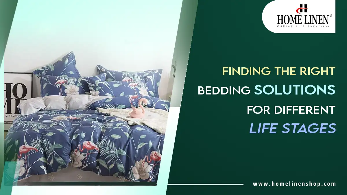 Finding the Right Bedding Solutions for Different Life Stages