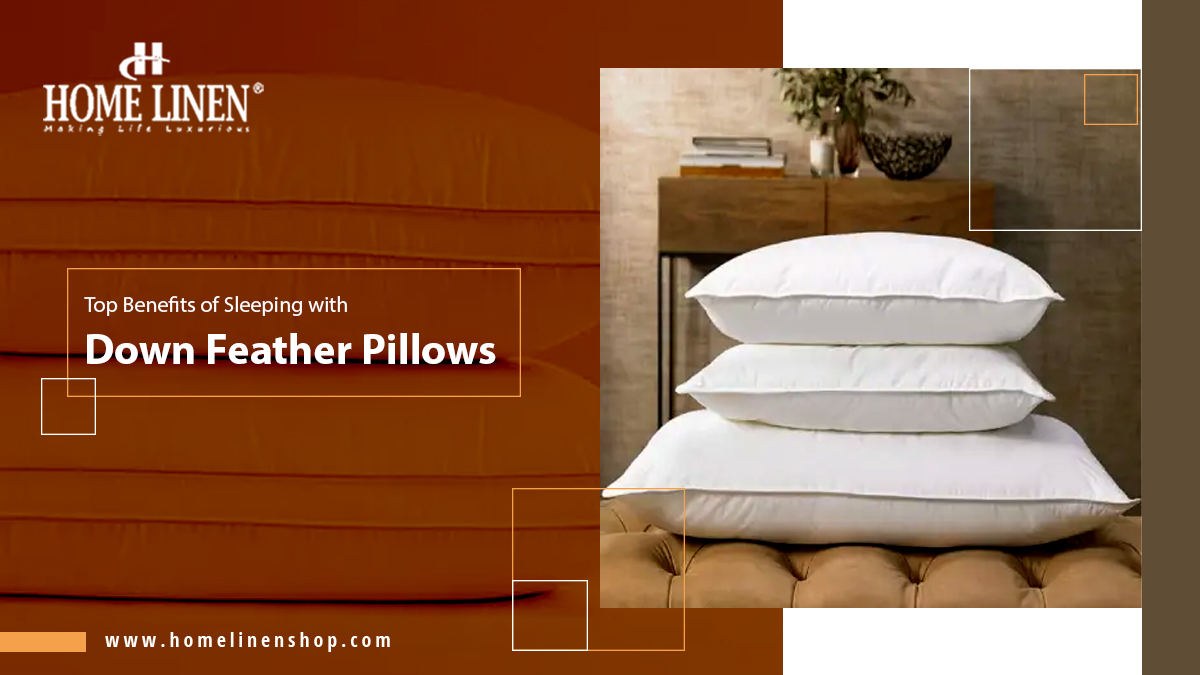 Top Benefits of Sleeping with Down Feather Pillows