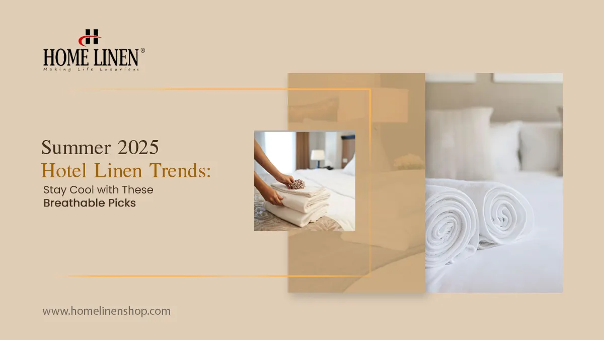 Summer 2025 Hotel Linen Trends: Stay Cool with These Breathable Picks