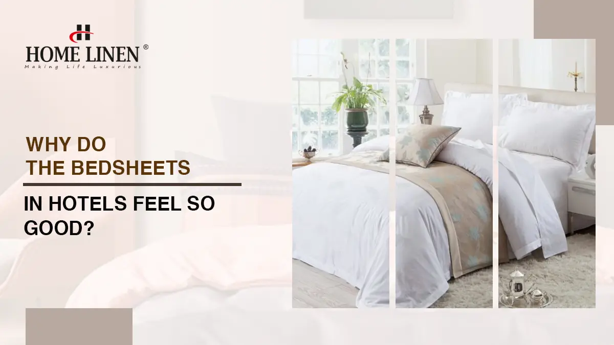 Why do the Bedsheets in hotels feel so GOOD?