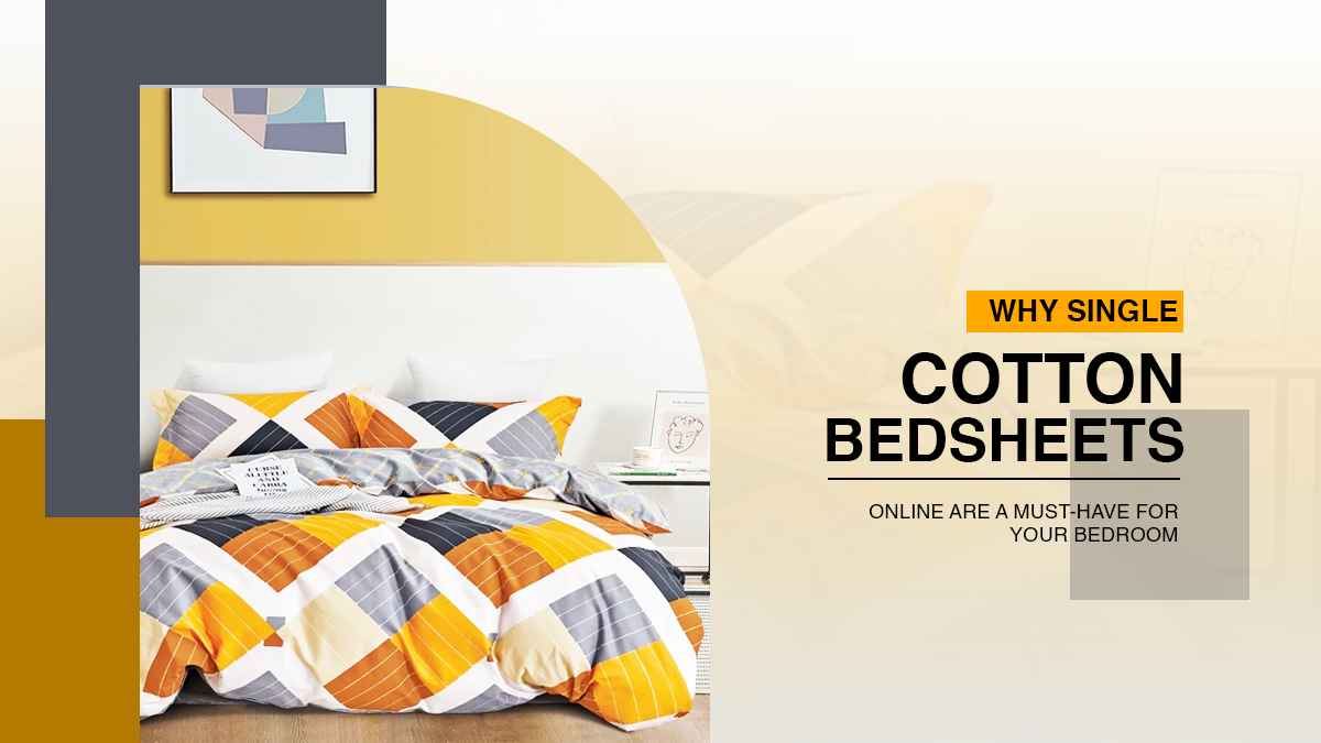 Why Single Cotton Bedsheets Online Are a Must-Have for Your Bedroom?