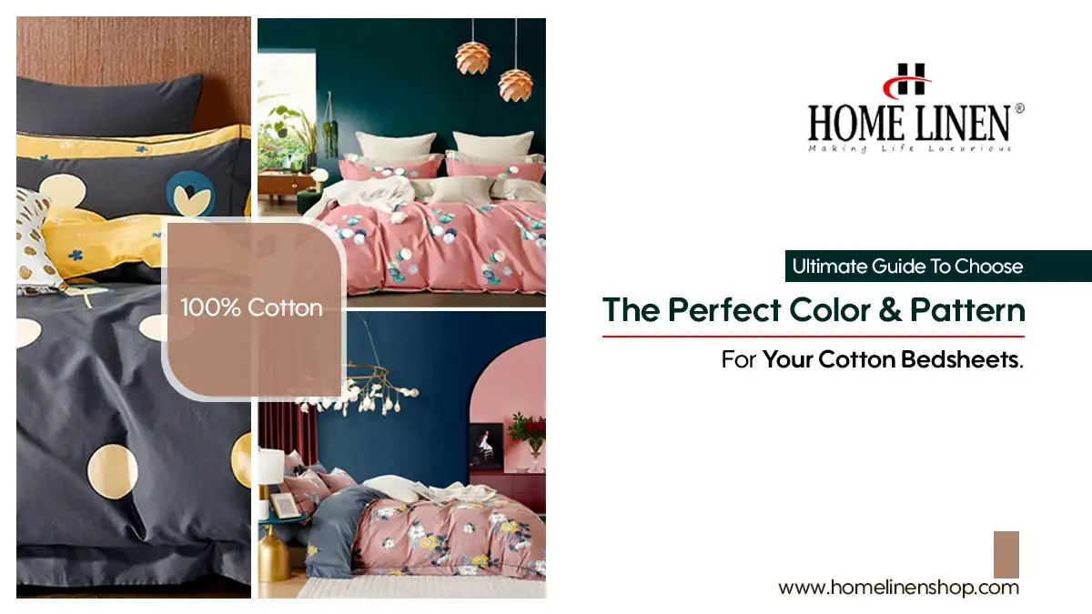 Ultimate Guide To Choose The Perfect Color and Pattern For Your Cotton Bedsheets