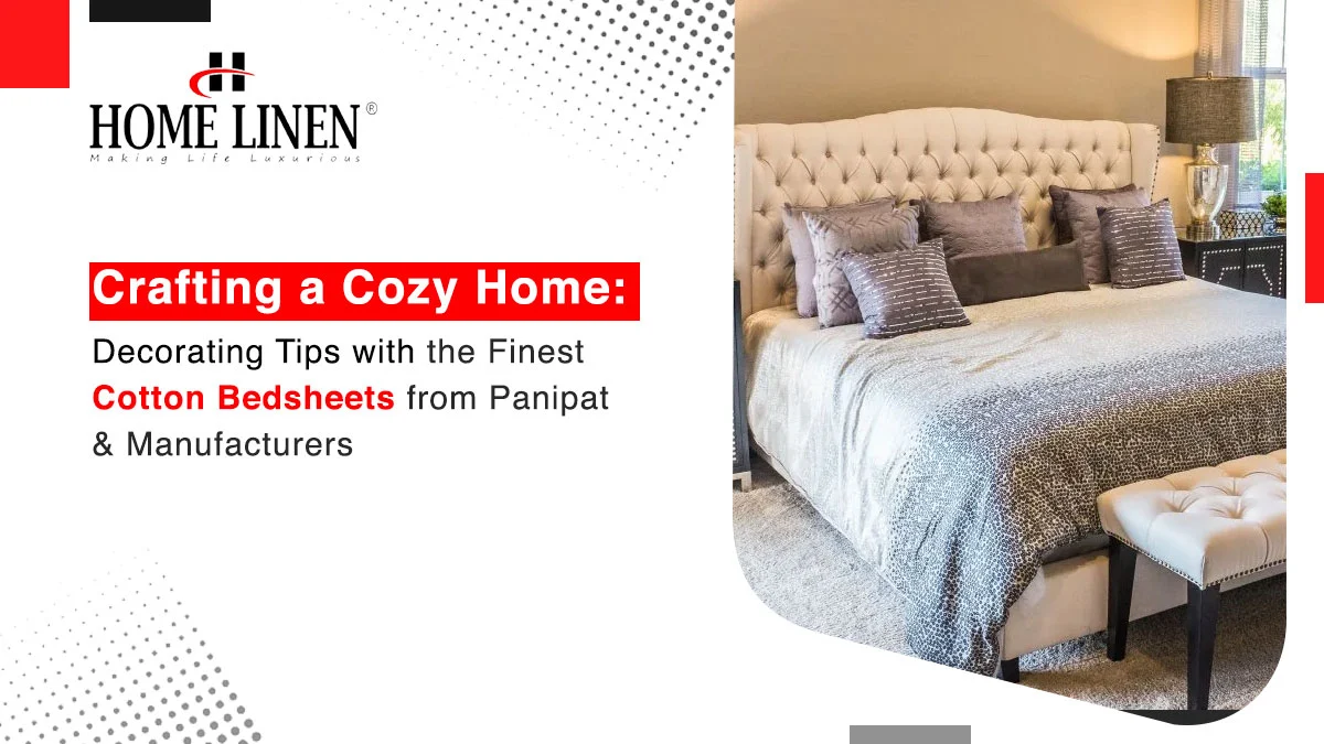 Decorating Tips with the Finest Cotton Bedsheets from Panipat's Manufacturers