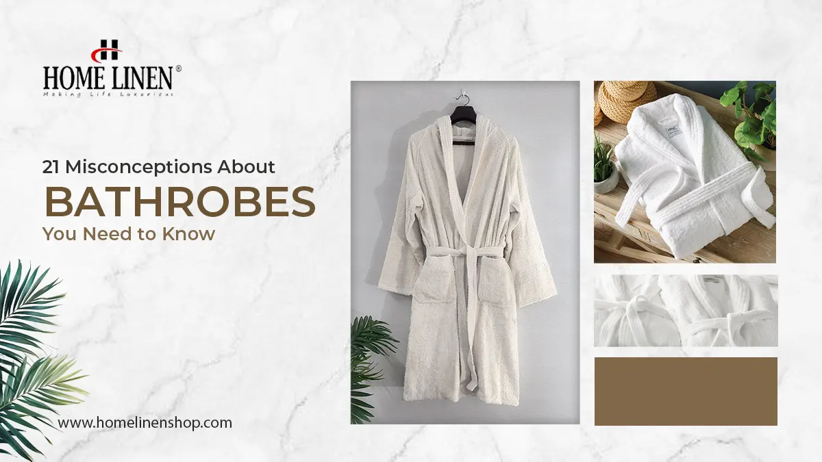 21 Misconceptions About Bathrobes You Need to Know