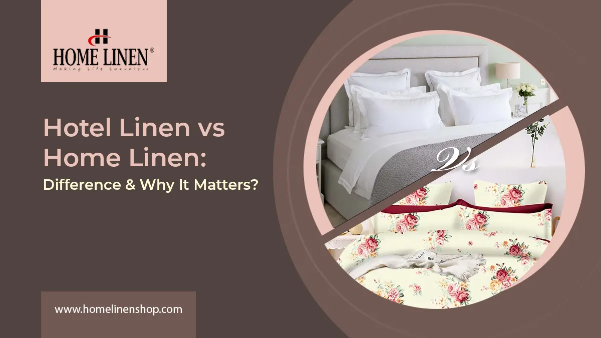 Hotel Linen vs Home Linen: Difference & Why It Matters?