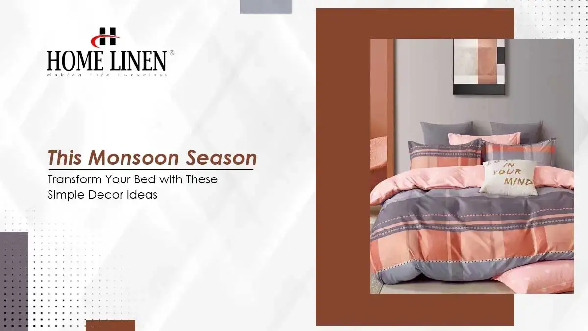 This Monsoon Season Transform Your Bed with These Simple Decor Ideas | HOME LINEN