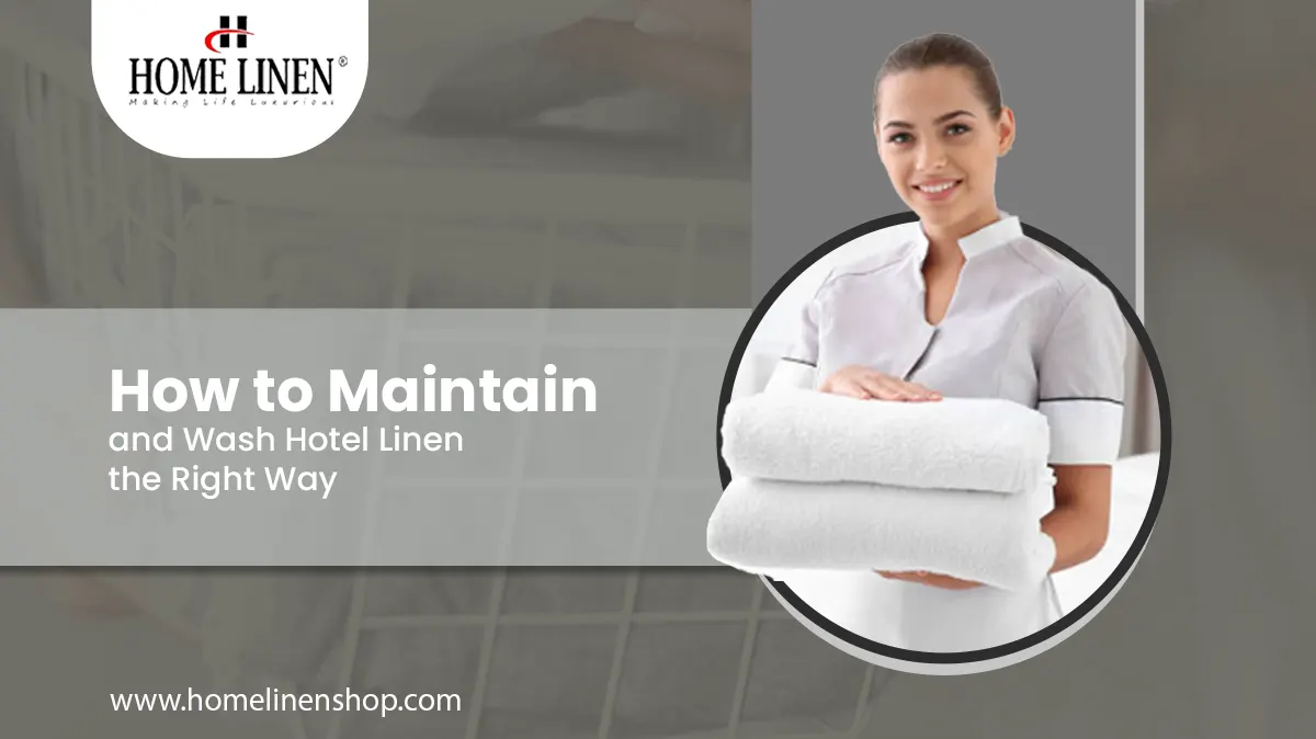 How to Maintain and Wash Hotel Linen the Right Way