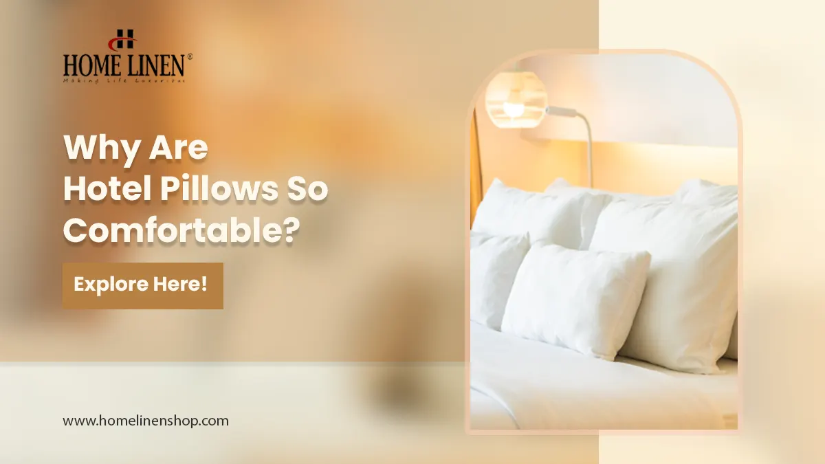 Why Are Hotel Pillows So Comfortable? Explore Here