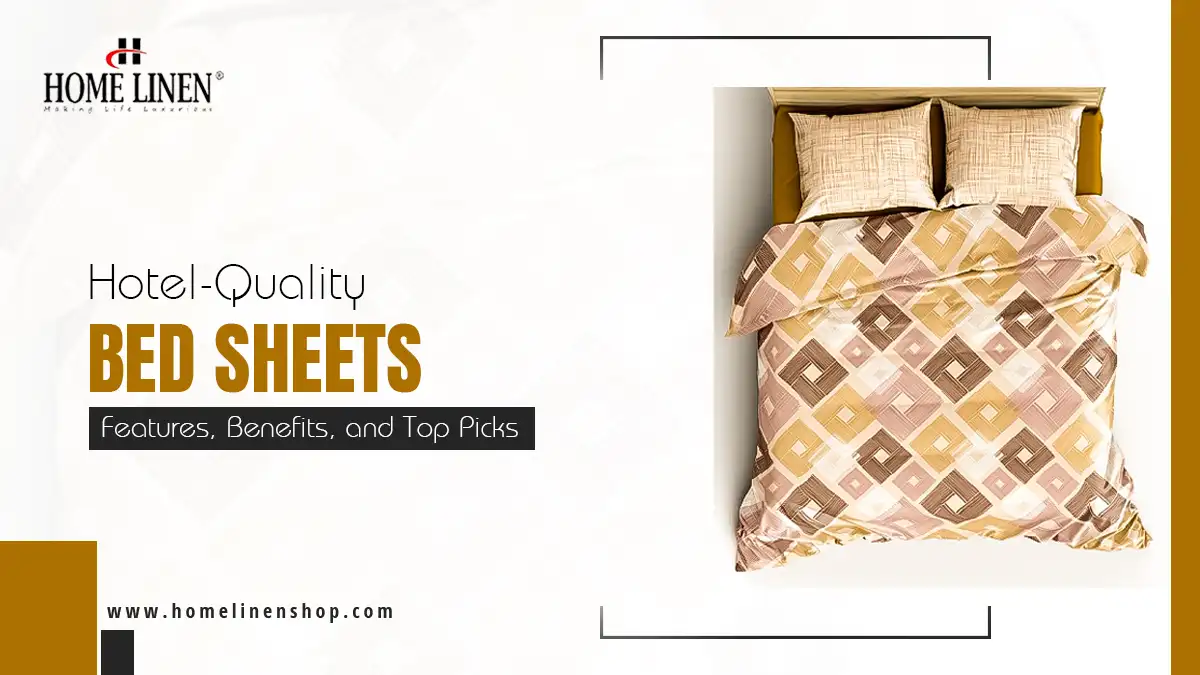 Hotel-Quality Bed Sheets: Features, Benefits, and Top Picks
