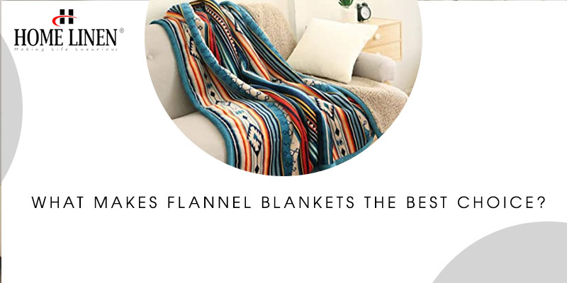Flannel blankets benefits