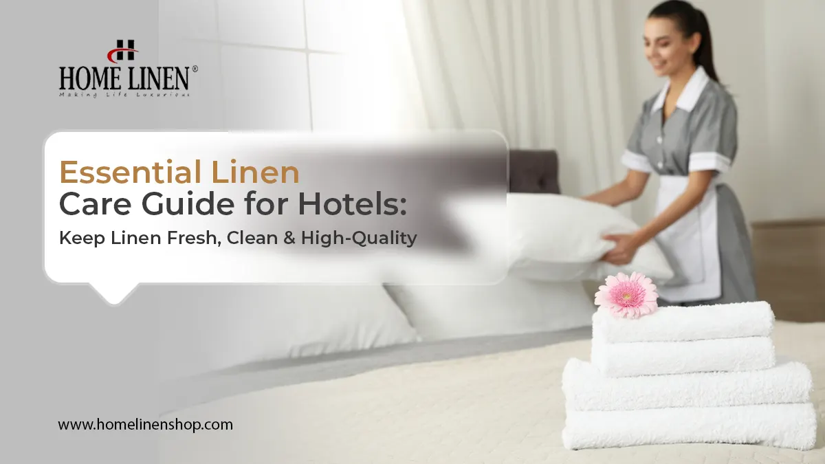 Essential Linen Care Guide for Hotels